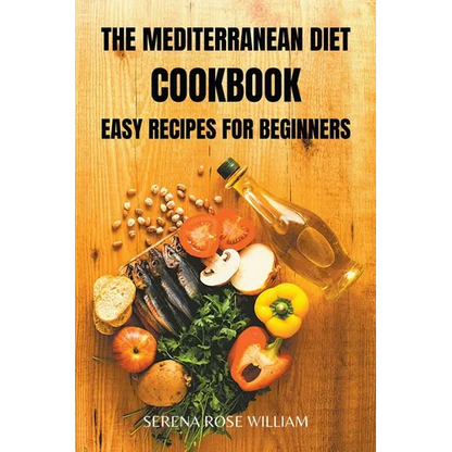 The Mediterranean Diet Cookbook: easy recipes for beginners - Paperback