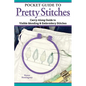 Pocket Guide to Pretty Stitches: Carry-Along Guide to Visible Mending & Embroidery Stitches - Paperback