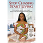 Stop Chasing Start Living: Your Mind, Body, and Spirit Self-Care Transformation Guide - Paperback