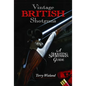 Vintage British Shotguns: A Shooting Sportsman Guide - Hardcover