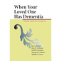 When Your Loved One Has Dementia - Hardcover