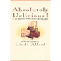 Absolutely Delicious!: A Collection of My Favorite Recipes: A Cookbook - Paperback