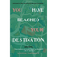 You Have Reached Your Destination - Paperback