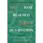 You Have Reached Your Destination - Paperback