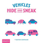 Vehicles: Hide and Sneak - Board Book
