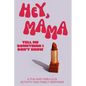 Hey, Mama! Tell Me Something I Don't Know - Paperback