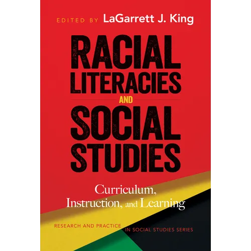 Racial Literacies and Social Studies: Curriculum, Instruction, and Learning - Paperback