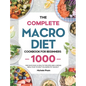The Complete Macro Diet Cookbook for Beginners: 1000 Days Easy & Healthy Recipes and 4 Weeks Meal Plan to Help You Burn Fat Quickly - Hardcover