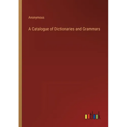 A Catalogue of Dictionaries and Grammars - Paperback