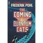 The Coming of the Quantum Cats: A Novel of Alternate Universes - Paperback