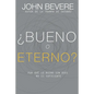 ¿Bueno O Eterno?: Por Qué Lo Bueno Sin Dios No Es Suficiente - Paperback