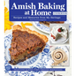Amish Baking at Home Cookbook: Recipes and Memories from My Heritage - Hardcover