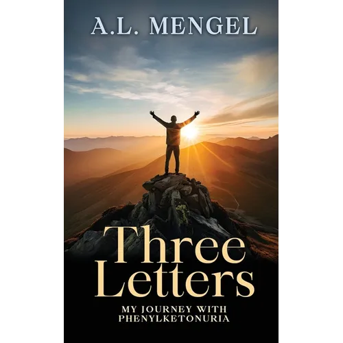 Three Letters: My Journey with Phenylketonuria - Paperback