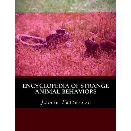 Encyclopedia of Strange Animal Behaviors - Paperback