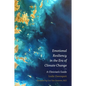 Emotional Resiliency in the Era of Climate Change: A Clinician's Guide - Paperback