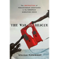 The War on Rescue: The Obstruction of Humanitarian Assistance in the European Migration Crisis - Hardcover
