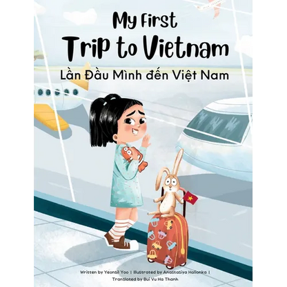 My First Trip to Vietnam: Bilingual Vietnamese-English Children's Book - Hardcover