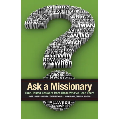 Ask a Missionary: Time-Tested Answers from Those Who've Been There Before - Paperback