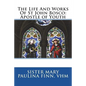 The Life And Works Of St John Bosco: Apostle of Youth - Paperback