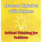 Reverse Alphabet with Rhymes: Critical Thinking for Toddlers - Hardcover