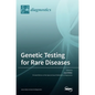 Genetic Testing for Rare Diseases - Hardcover