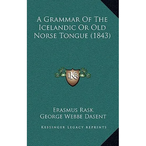 A Grammar of the Icelandic or Old Norse Tongue (1843) - Hardcover
