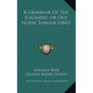 A Grammar of the Icelandic or Old Norse Tongue (1843) - Hardcover