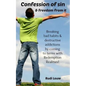 Confession of Sin & Freedom from it: Breaking bad habits & destructive addictions by coming to terms with Redemption Realities! - Paperback
