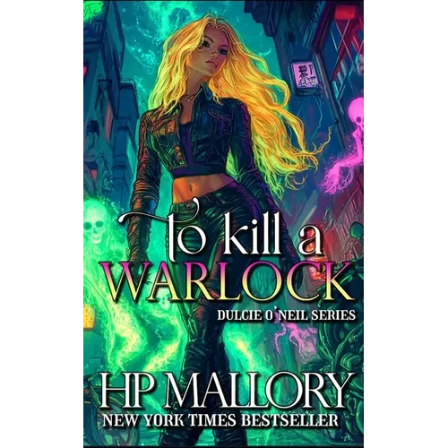 To Kill A Warlock: The Dulcie O'Neil Series - Paperback