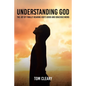 Understanding God: The Joy of Finally Hearing God's Good and Gracious Word - Paperback