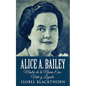 Alice A. Bailey - Madre de la Nueva Era: Vida y Legado - Paperback