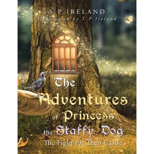 The Adventures of Princess the Staffy Dog: The Fight for Theo Castle - Paperback