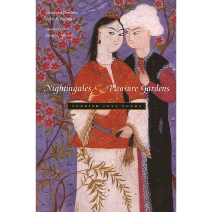 Nightingales and Pleasure Gardens: Turkish Love Poems - Paperback