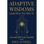 Adaptive Wisdoms: Lead from the Skin In - Paperback