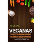Recetas Veganas: Top Recetas Veganas: Rápidas, saludables, fáciles y divertidas - Paperback