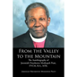 From the Valley to the Mountain: The Autobiography of Jeremiah Oruokoton Moshopeh Pratt, FVCM, B.A., MTh. - Paperback