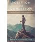 Position and Condition: An Exposition of the Book of Ephesians - Paperback