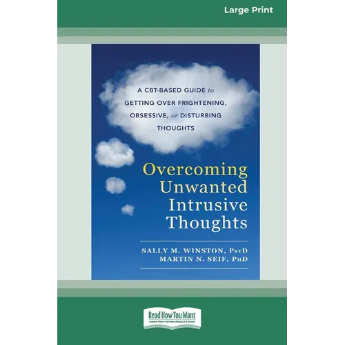 Overcoming Unwanted Intrusive Thoughts (16pt Large Print Edition) - Paperback