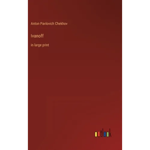 Ivanoff: in large print - Hardcover