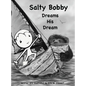 Salty Bobby Dreams His Dream - Hardcover