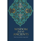 Wisdom from the Ancients - Hardcover
