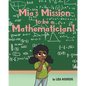 Mia's Mission to be a Mathematician! - Paperback