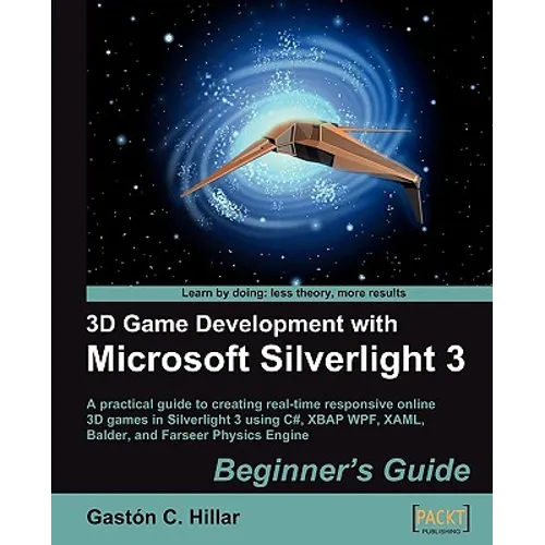 3D Game Development with Microsoft Silverlight 3: Beginner's Guide - Paperback