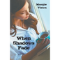 When Shadows Fade - Paperback