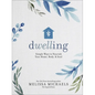 Dwelling: Simple Ways to Nourish Your Home, Body, and Soul - Hardcover