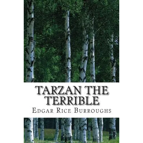 Tarzan the Terrible: (Edgar Rice Burroughs Classics Collection) - Paperback
