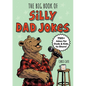 The Big Book of Silly Dad Jokes: 750+ Jokes for Dads and Kids to Share! - Paperback