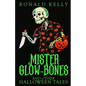 Mister Glow-Bones and Other Halloween Tales - Paperback