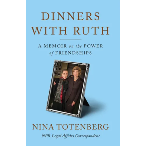 Dinners with Ruth: A Memoir on the Power of Friendships - Library Binding
