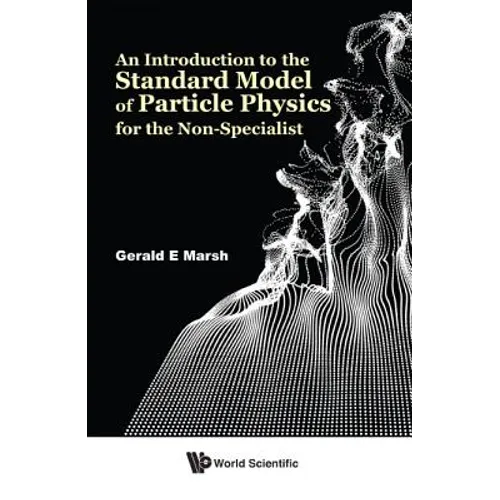 An Introduction to the Standard Model of Particle Physics for the Non-Specialist - Hardcover